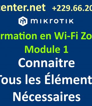 Formation en Wi-Fi Zone 1- Configuration Complète du Routeur MikroTik pour le Hotspot Wi-Fi Zone
